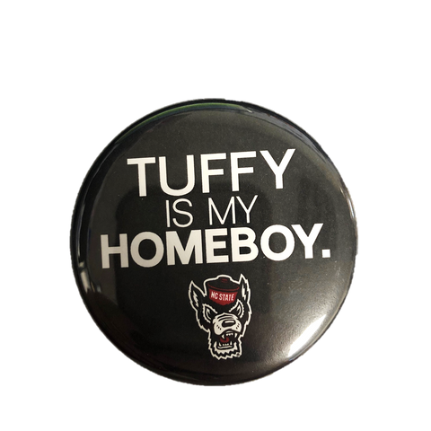 NC State Wolfpack Black Tuffy Is My Homeboy Button
