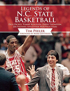 Legends of N.C. State Basketball Book by Tim Peeler